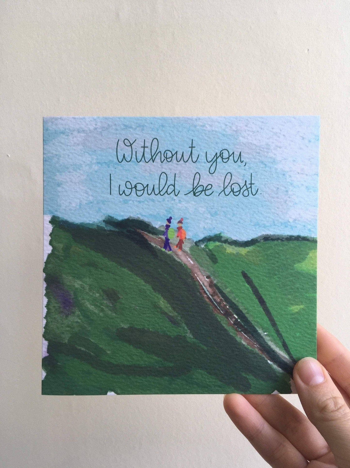 Card, And Hope, Without you I would be lost