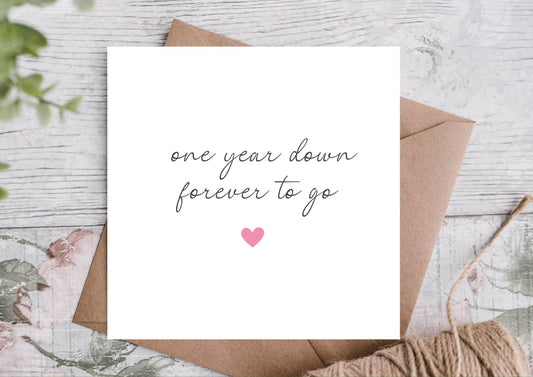 Happy Anniversary Card, One year down forever to go